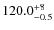 $\rm 120.0^{+8}_{-0.5}$
