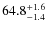$\rm 64.8_{-1.4}^{+1.6}$