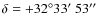 ${\delta}=+32^{\circ} 33\hbox{$^\prime$ }53\hbox{$^{\prime\prime}$ }$