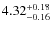 $\rm 4.32_{-0.16}^{+0.18}$