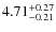 $\rm 4.71_{-0.21}^{+0.27}$