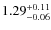 $\rm 1.29^{+0.11}_{-0.06}$