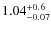 $\rm 1.04_{-0.07}^{+0.6}$