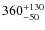 $\rm 360_{-50}^{+130}$