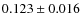 $0.123 \pm
0.016$