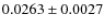 $0.0263 \pm 0.0027$