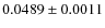 $0.0489 \pm 0.0011$