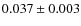 $0.037 \pm 0.003$