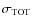 $\sigma_{\rm TOT}$