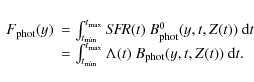 \begin{displaymath}\begin{array}{rl}
F_{\rm {phot}}(y) & = \int^{t_{\rm {max}}}...
...}} \Lambda(t) ~ B_{\rm {phot}}(y,t,Z(t))\ {\rm d}t.
\end{array}\end{displaymath}