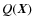 $Q(\vec{X})$