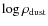$\log\rho_{\rm dust}$