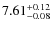 $7.61_{\rm -0.08}^{+0.12}$