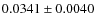 $0.0341\pm0.0040$
