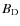 $B_{\rm D}$