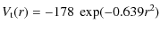 $\displaystyle V_{\rm t}(r) = -178~\exp(-0.639r^2)$