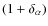 $(1+\delta_\alpha)$