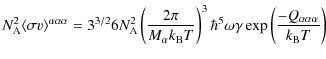 $\displaystyle %
N_{\rm A}^2 \langle \sigma v \rangle^{\alpha\alpha\alpha} = 3^{...
...ar^5\omega\gamma
\exp\left({-{Q_{\alpha\alpha\alpha}}\over{k_{\rm B} T}}\right)$