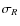 $ \sigma_R $
