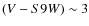 $(V-S9W) \sim 3$