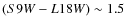 $(S9W-L18W) \sim 1.5$