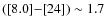 $([8.0]{-}[24]) \sim 1.7$