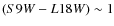 $(S9W-L18W)\sim 1$