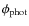 $\phi_{\rm phot}$