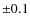 $\pm0.1$