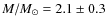 $M/M_\odot = 2.1\pm0.3$