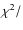 $\chi^{2}/$