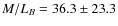 $M/L_B=36.3\pm 23.3$