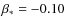 $\beta _*=-0.10$