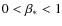 $0 < \beta_* < 1$