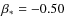 $\beta _*=-0.50$