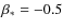 $\beta_*=-0.5$