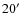 $20\hbox{$^\prime$ }$