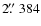 $2\hbox{$.\!\!^{\prime\prime}$ }384$