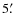 $5\hbox {$.\mkern -4mu^\prime $ }$