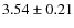 $3.54\pm0.21$