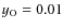 $y_{\rm O}=0.01$