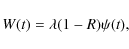 \begin{displaymath}W (t) = \lambda (1 - R) \psi (t),
\end{displaymath}
