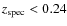 $z_{\rm spec}<0.24$