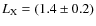 $L_{\rm X}=(1.4\pm0.2)$