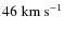 $46~\rm km~s^{-1}$