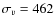 $\sigma_v=462$