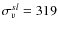 $\sigma_v^{sl}=319$