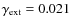 $\gamma_{\rm ext}=0.021$