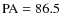 ${\rm PA}=86.5$