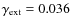 $\gamma_{\rm ext}=0.036$